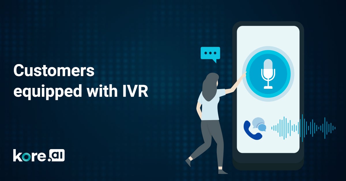 Customers equipped with IVR