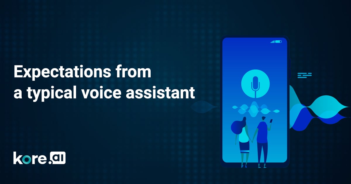 Expectations from a typical voice assistant