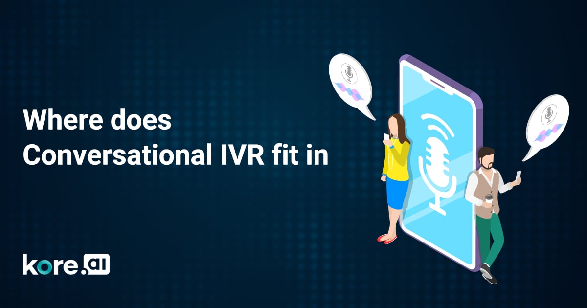Where does Conversational IVR fit in