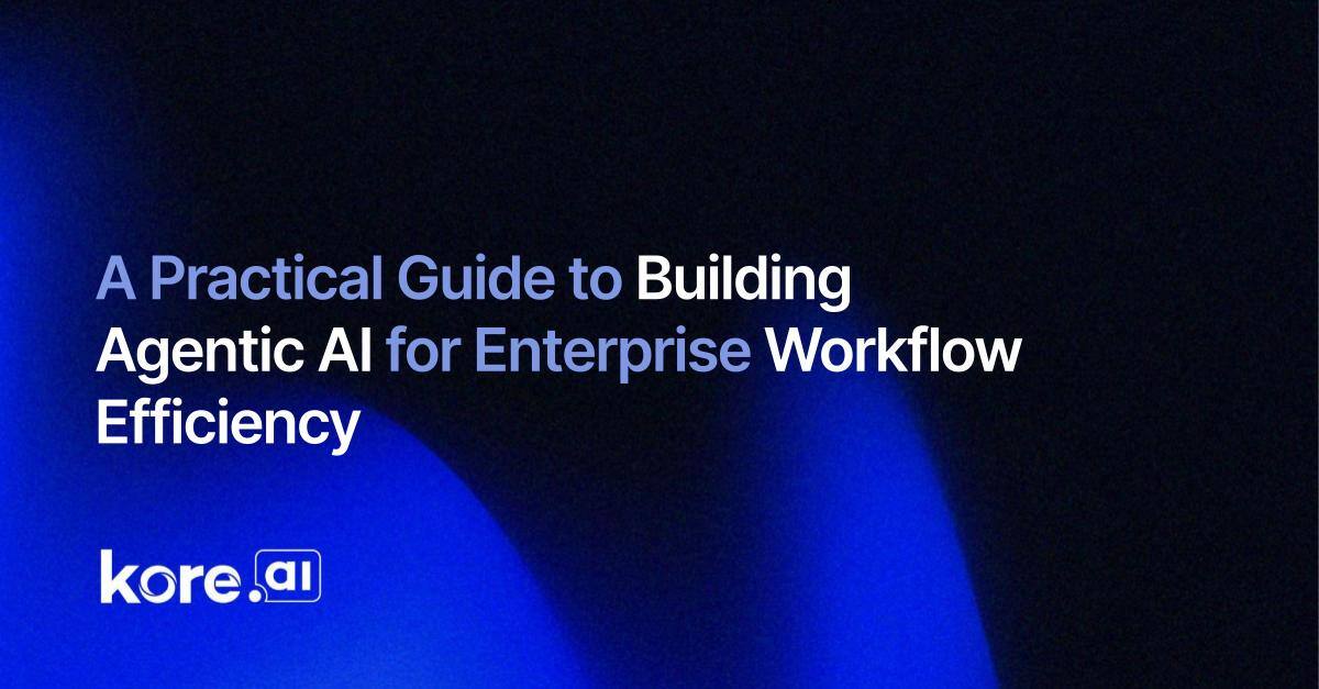 A Practical Guide to Building Agentic AI for Enterprise Workflow Efficiency