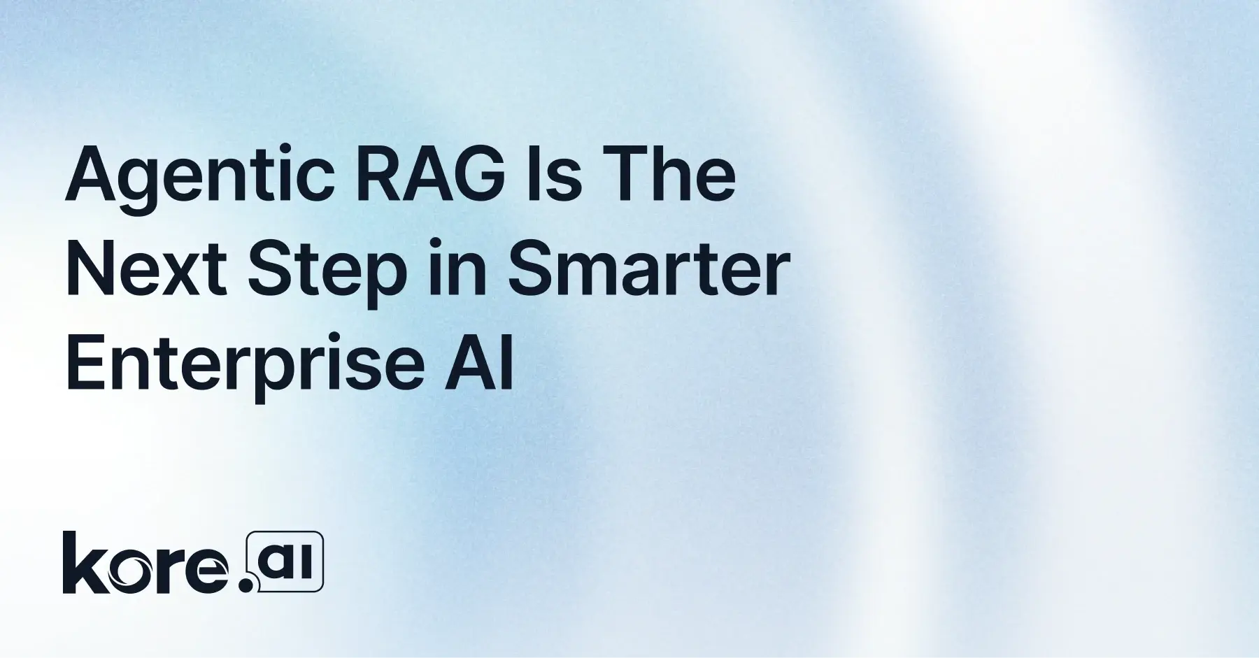 Agentic RAG Is The Next Step in Smarter Enterprise AI