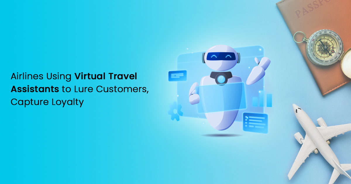 Virtual travel assistants for airlines