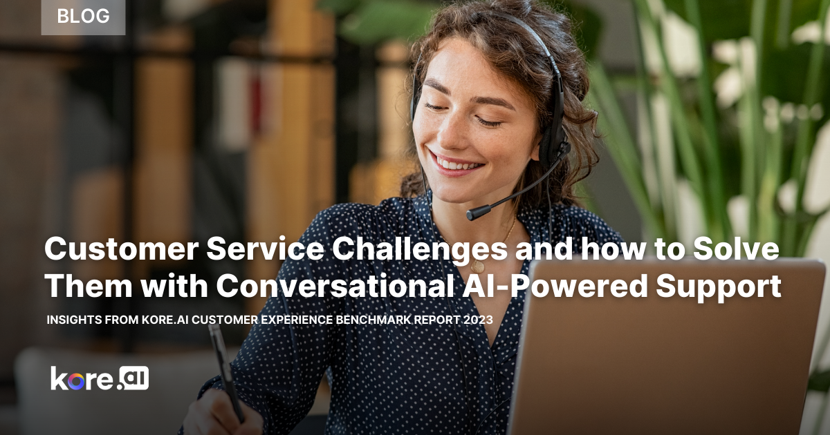 Customer Service Challenges and how to Solve Them with Conversational AI-Powered Support