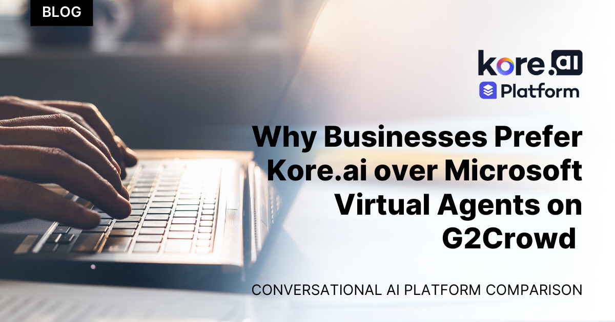Why Companies Desire Kore.ai over Microsoft Digital Brokers on G2Crowd