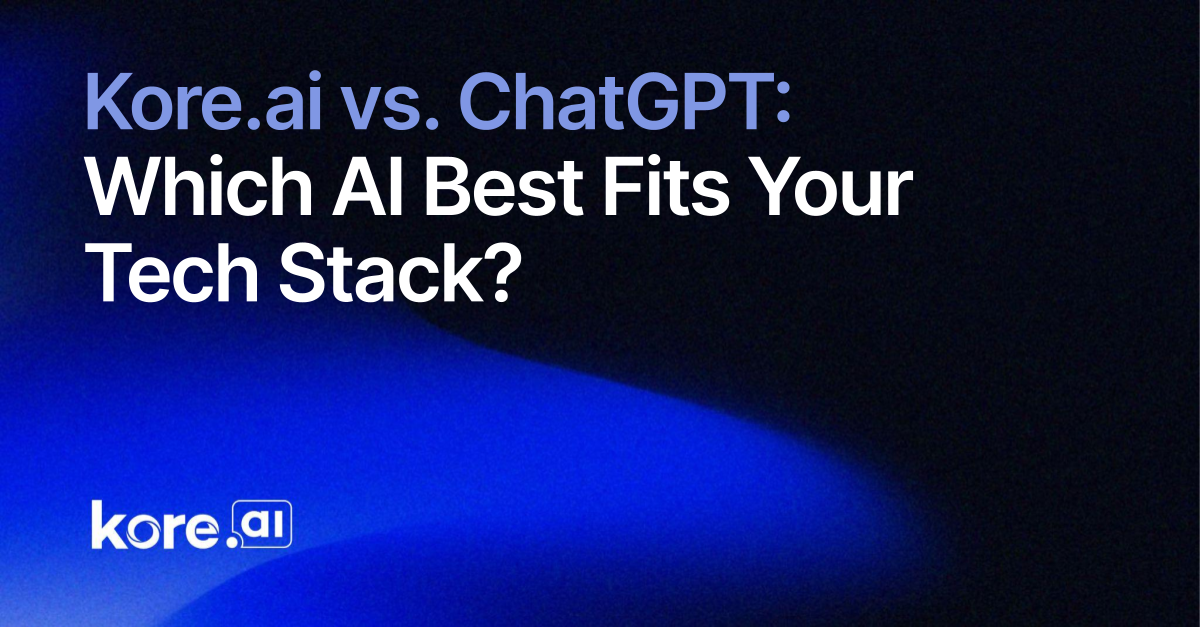 Kore.ai vs ChatGPT: Which AI Best Fits Your Tech Stack?